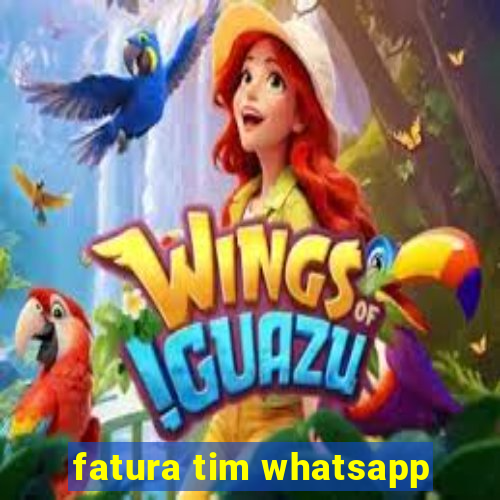 fatura tim whatsapp